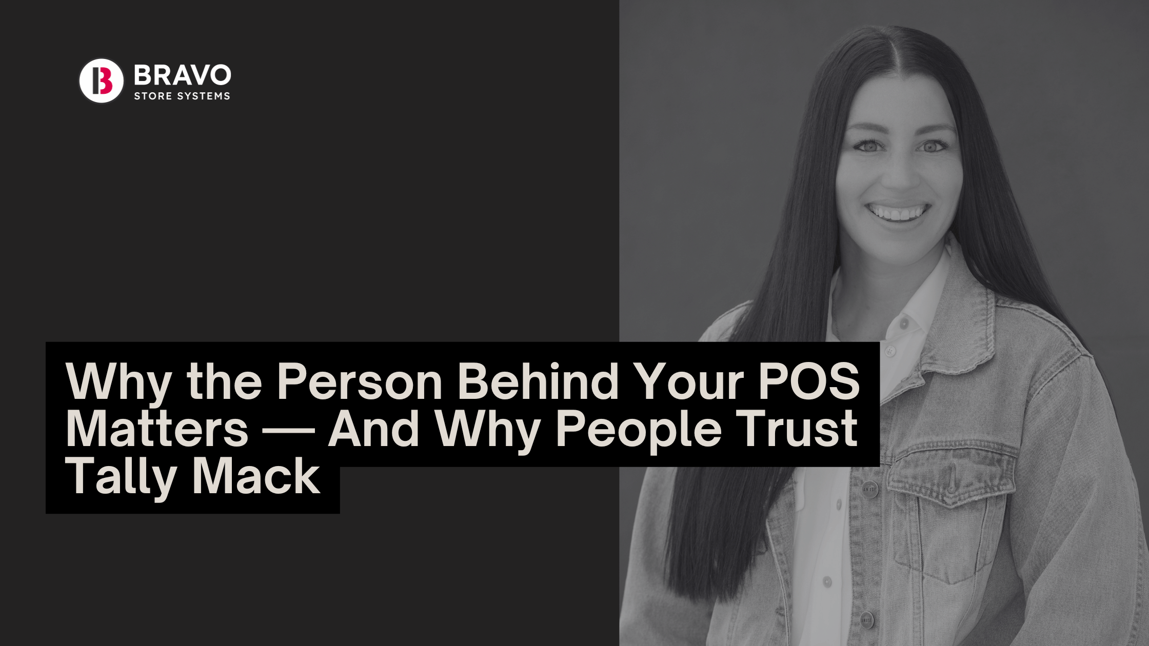 Why the Person Behind Your POS Matters, And Why People Trust Tally Mack